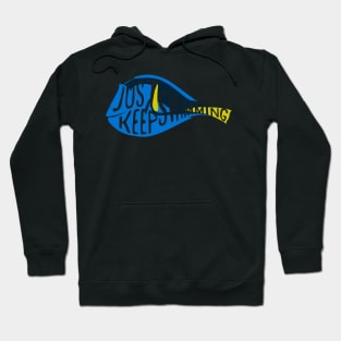 Just Keep Swimming Hoodie